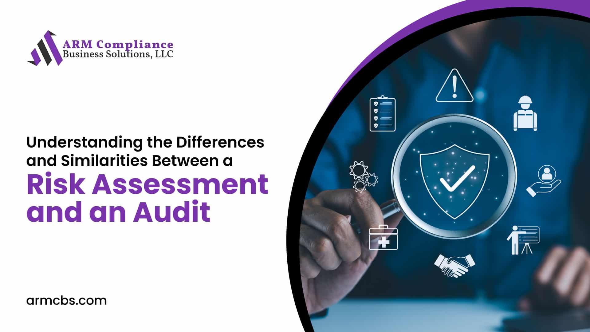 Understanding the Differences and Similarities Between a Risk Assessment and an Audit