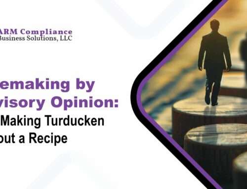 Rulemaking by Advisory Opinion: Like Making Turducken without a Recipe, Part 2