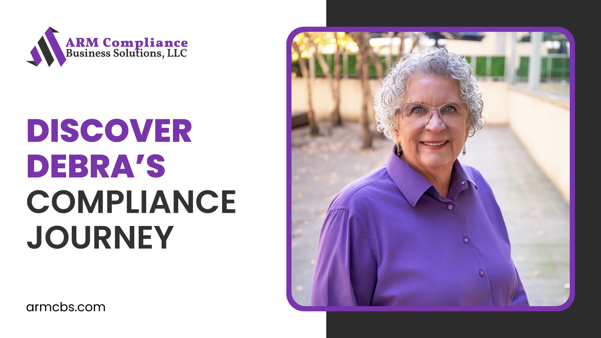 Debra Ciskey featured in ARM Compliance Business Solutions’ The People Behind Compliance anniversary series
